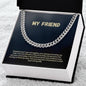 My Friend | You Are A Vital Part Of My Life | Cuban Link Necklace