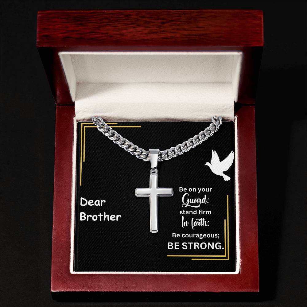 Dear Brother | Stand Firm In Faith | Cuban Cross Necklace