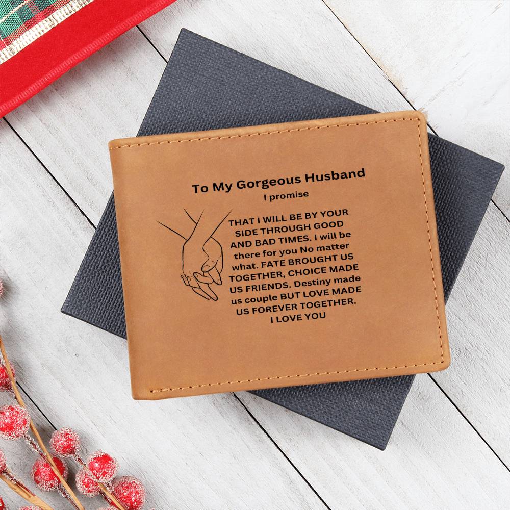 To My Gorgeous Husband | I Promise That I Will Be By Your Side | Leather Wallet