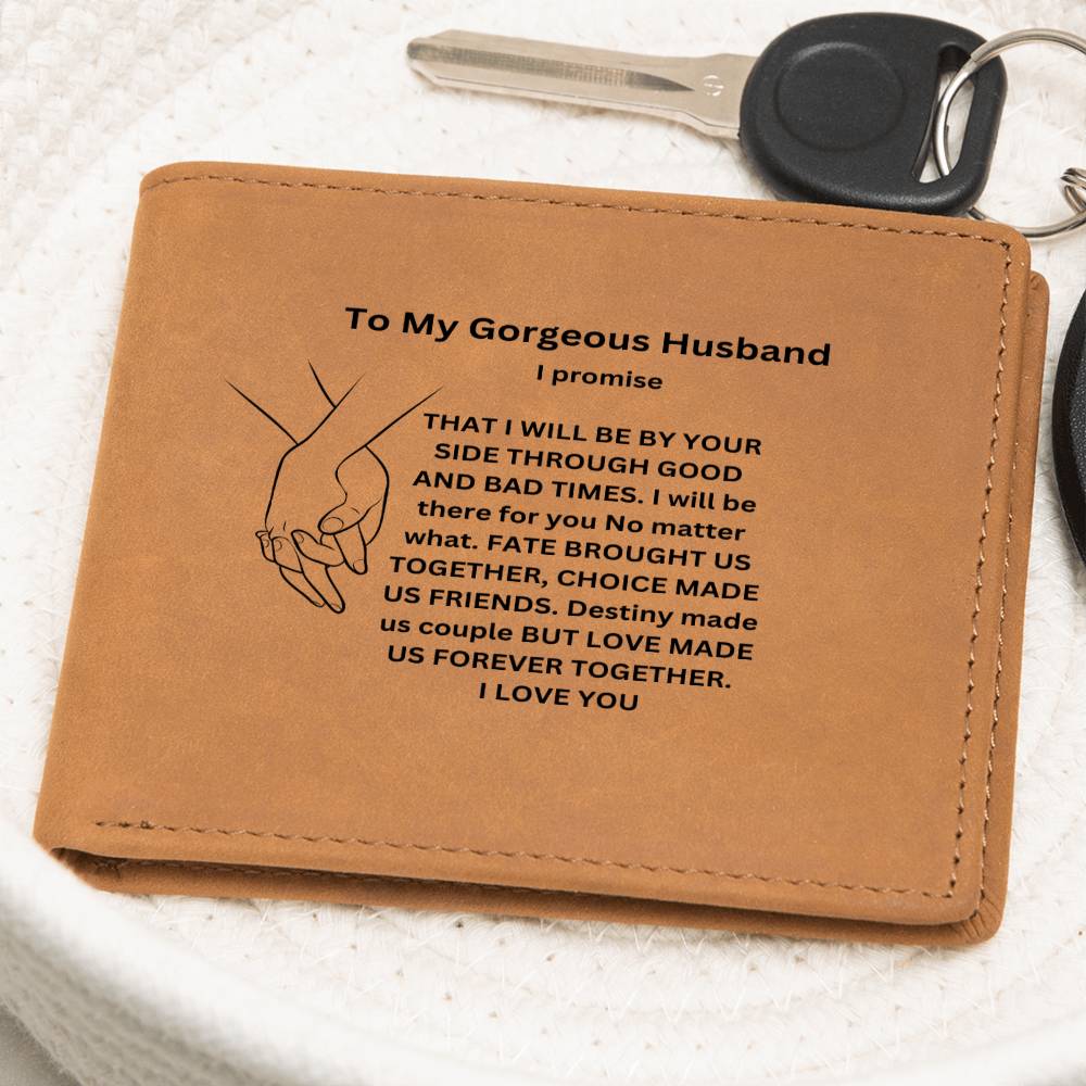 To My Gorgeous Husband | I Promise That I Will Be By Your Side | Leather Wallet
