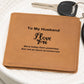 To My Husband | I Love You More Today | Leather Wallet