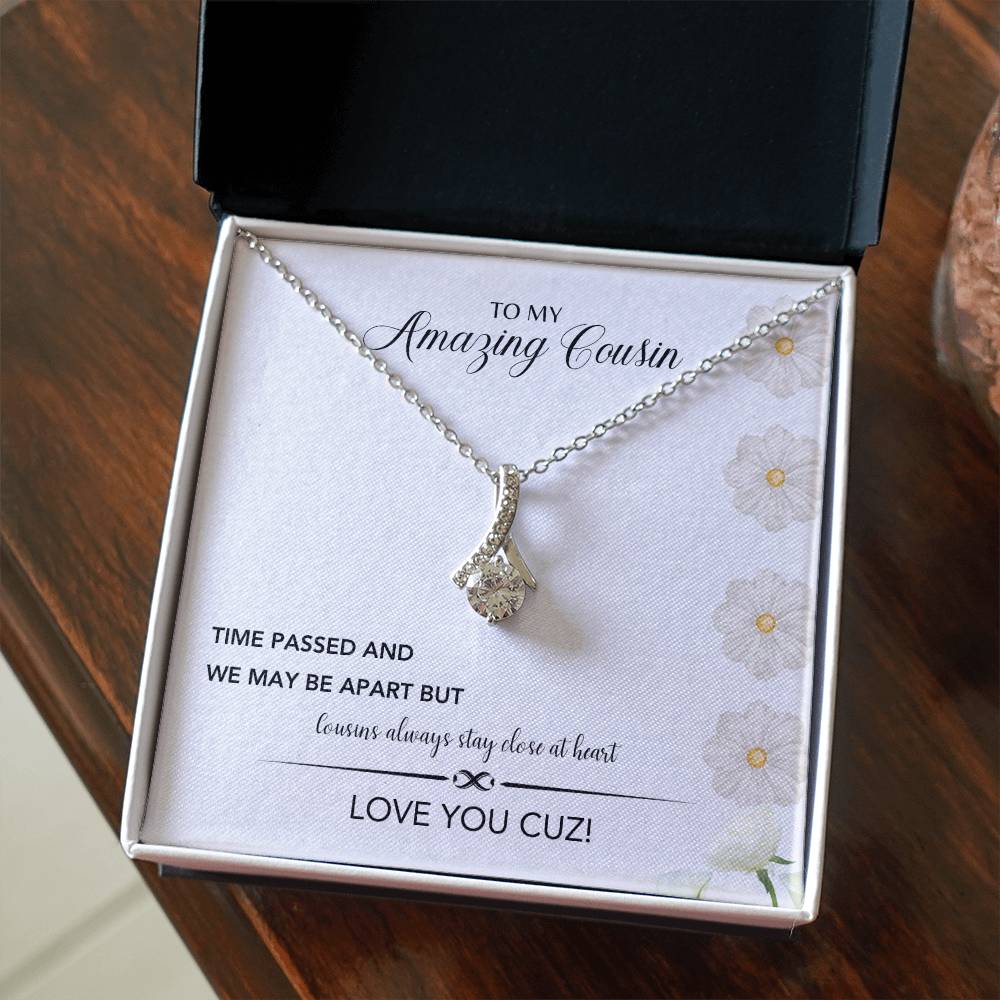To My Amazing Cousin | Cousins Always Stay Close At Heart | Jewelry Necklace
