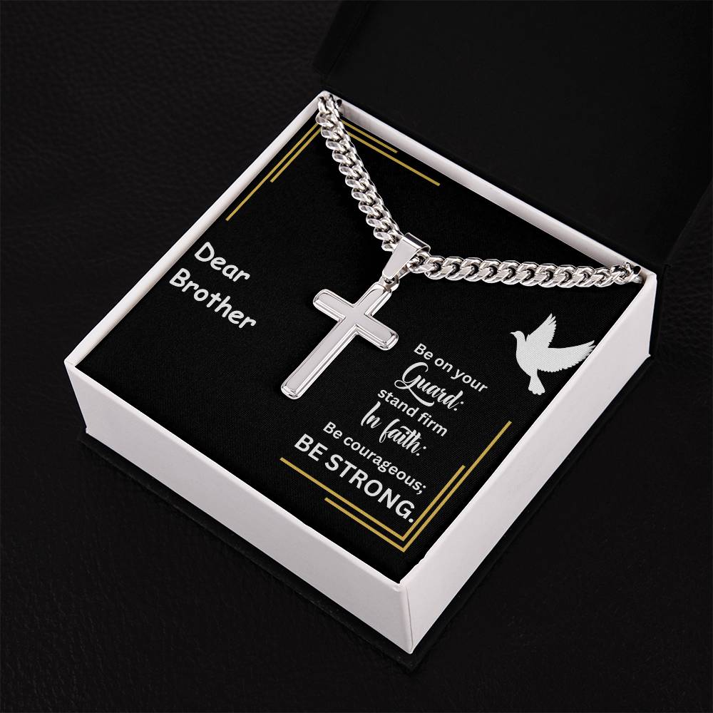 Dear Brother | Stand Firm In Faith | Cuban Cross Necklace
