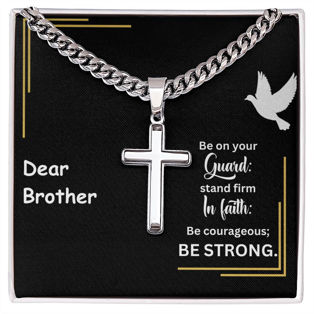 Dear Brother | Stand Firm In Faith | Cuban Cross Necklace
