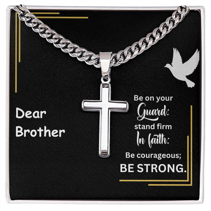 Dear Brother | Stand Firm In Faith | Cuban Cross Necklace