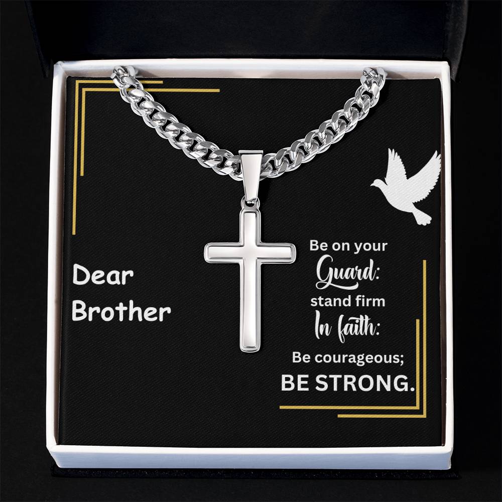 Dear Brother | Stand Firm In Faith | Cuban Cross Necklace