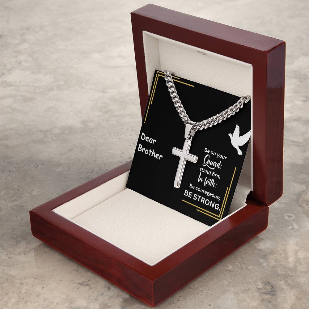Dear Brother | Stand Firm In Faith | Cuban Cross Necklace