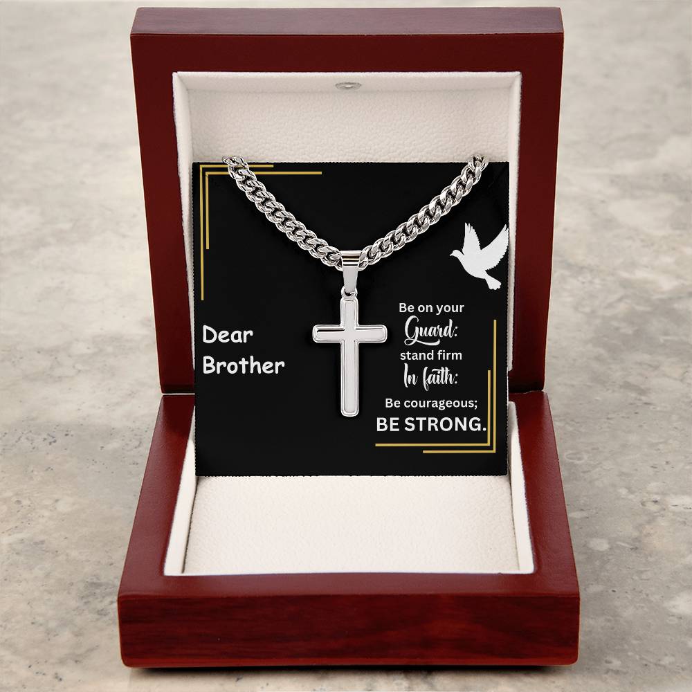 Dear Brother | Stand Firm In Faith | Cuban Cross Necklace