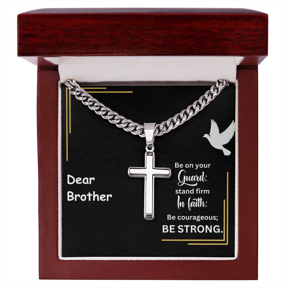 Dear Brother | Stand Firm In Faith | Cuban Cross Necklace