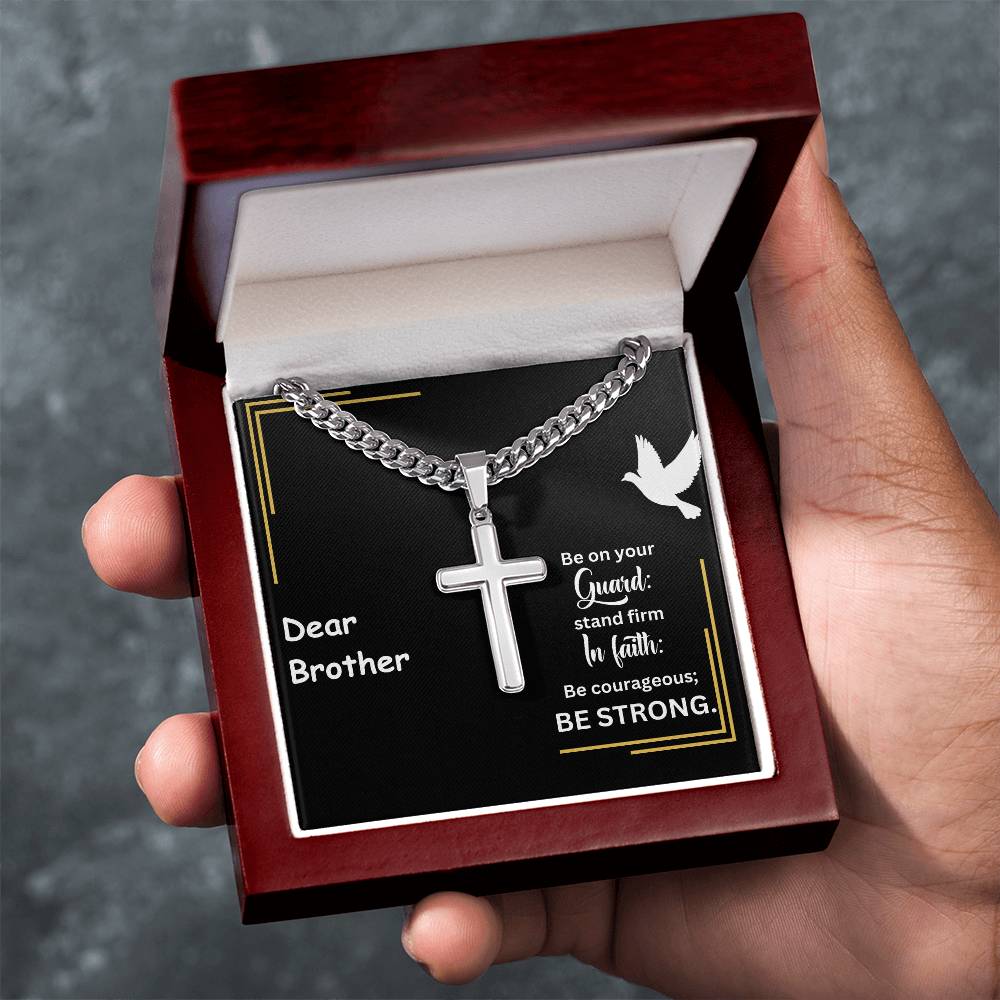 Dear Brother | Stand Firm In Faith | Cuban Cross Necklace