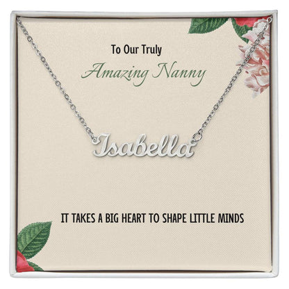 To Our Truly Amazing Nanny | Big Heart | Professional Name Necklace Gift