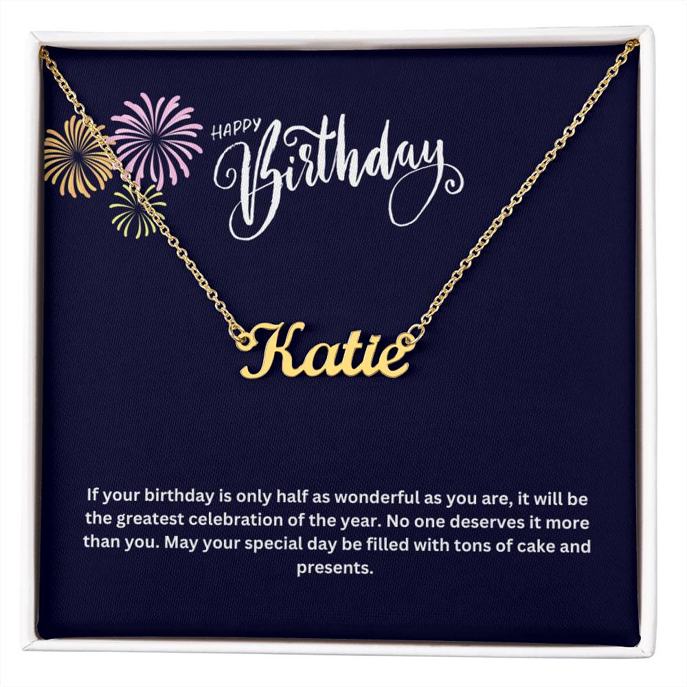 Happy Birthday | No One Deserves It More Than You | Name Necklace