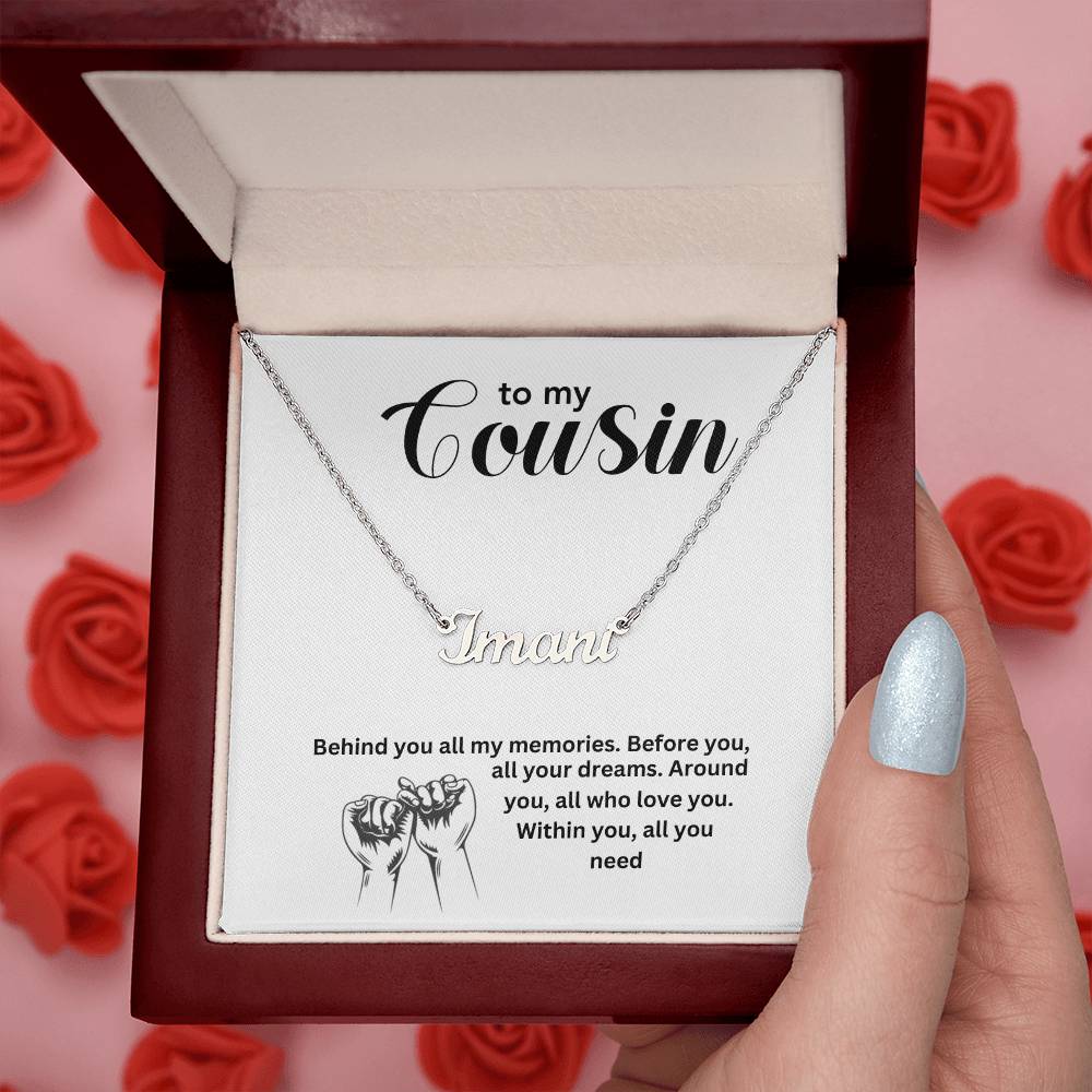 To My Cousin | Behind You All My Memories | Name Necklace
