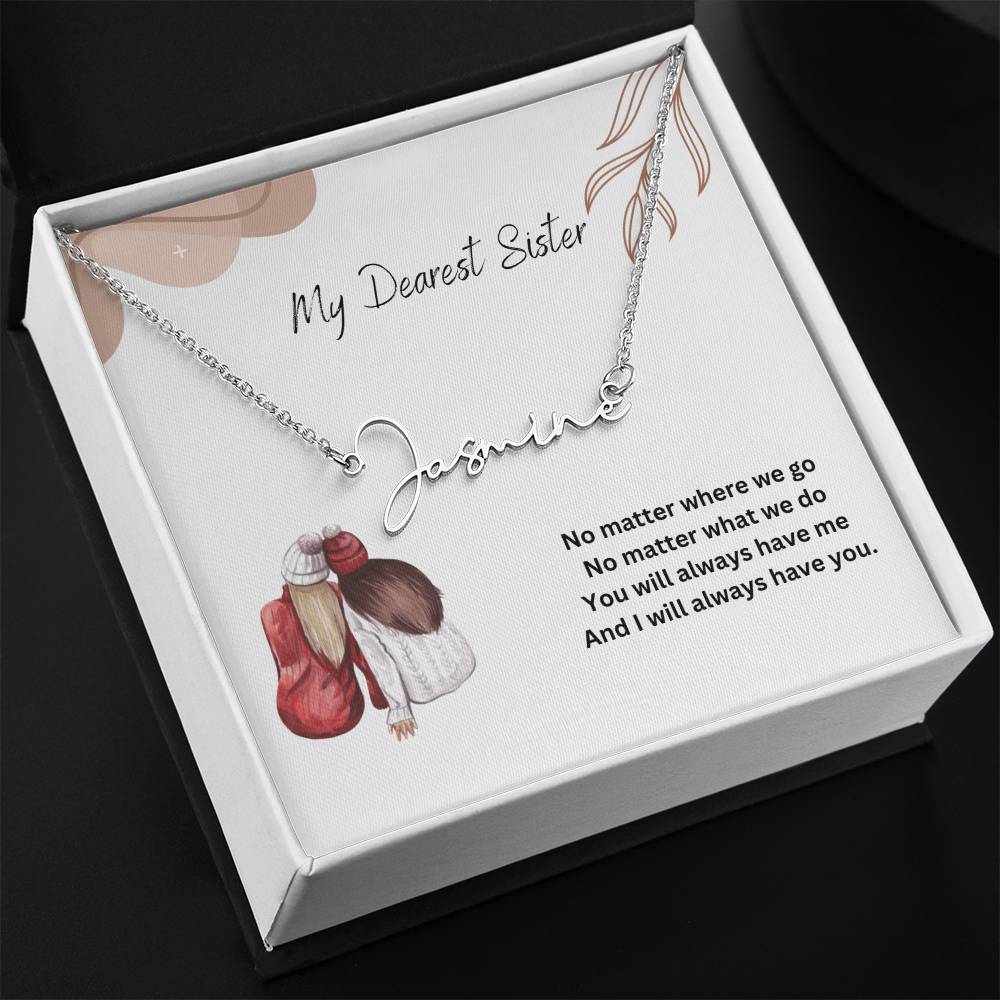 My Dearest Sister | I Will Always Have You | Name Necklace