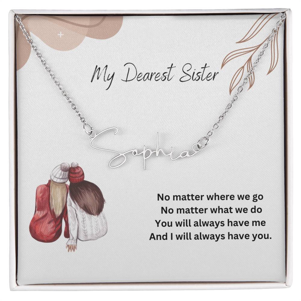 My Dearest Sister | I Will Always Have You | Name Necklace