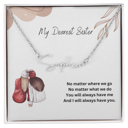 My Dearest Sister | I Will Always Have You | Name Necklace