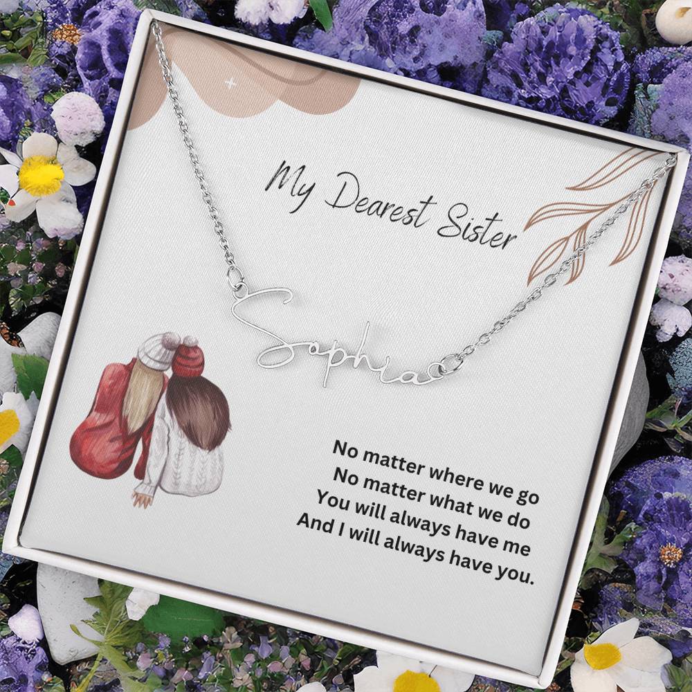 My Dearest Sister | I Will Always Have You | Name Necklace