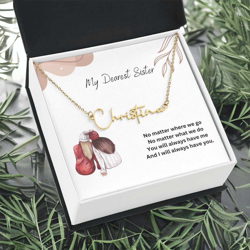 My Dearest Sister | I Will Always Have You | Name Necklace