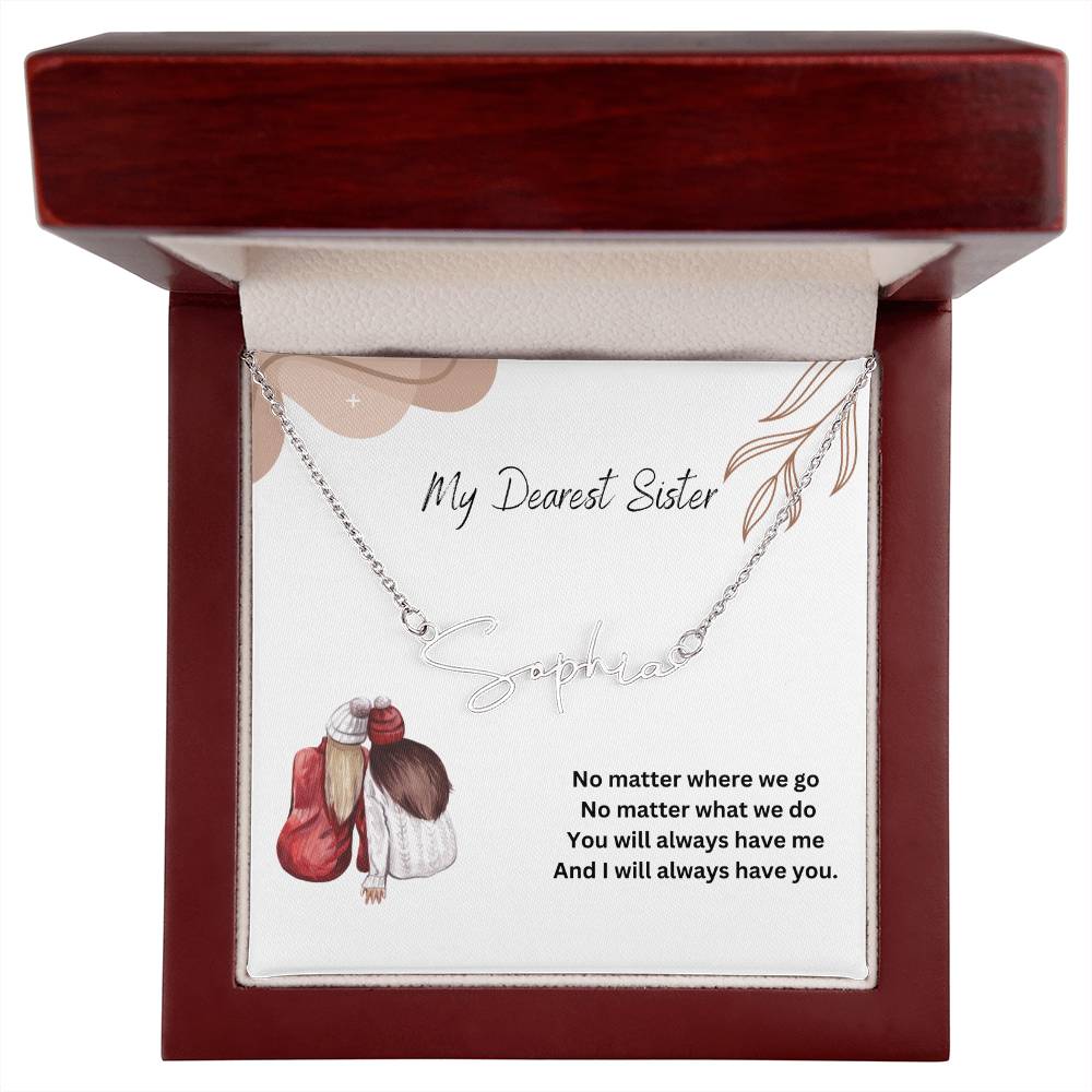 My Dearest Sister | I Will Always Have You | Name Necklace