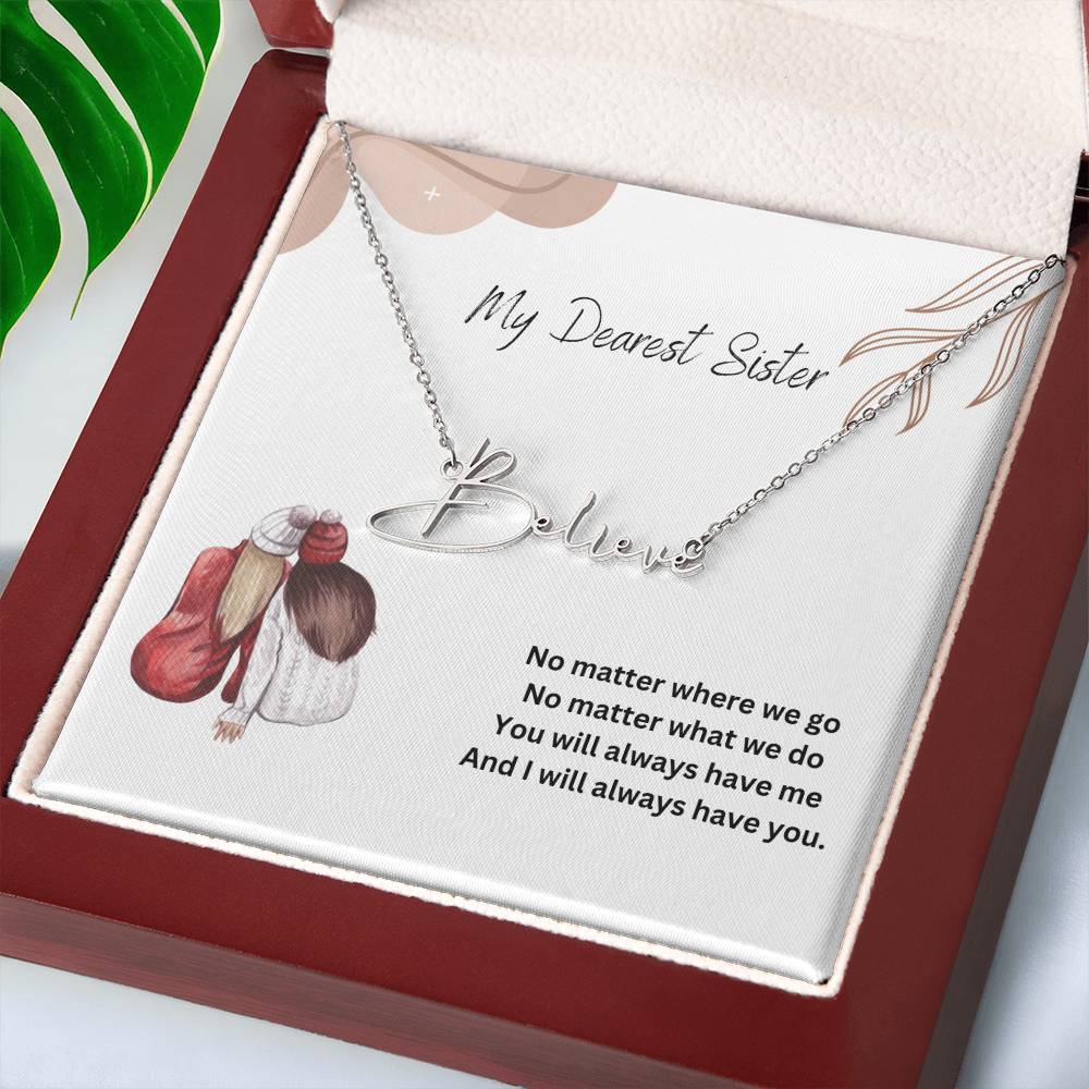 My Dearest Sister | I Will Always Have You | Name Necklace