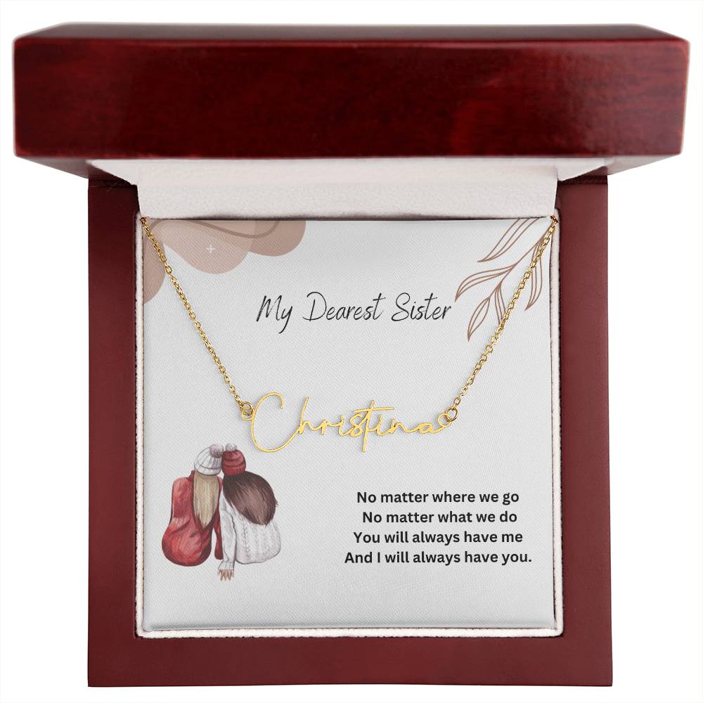 My Dearest Sister | I Will Always Have You | Name Necklace