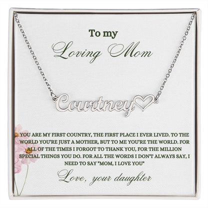 To My Loving Mom | You Are My First Country | Name Necklace