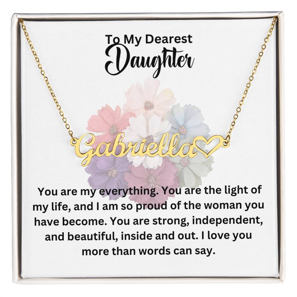 To My Dearest Daughter | You are My Everything | Pendant Name Necklace