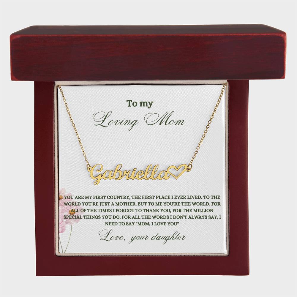 To My Loving Mom | You Are My First Country | Name Necklace