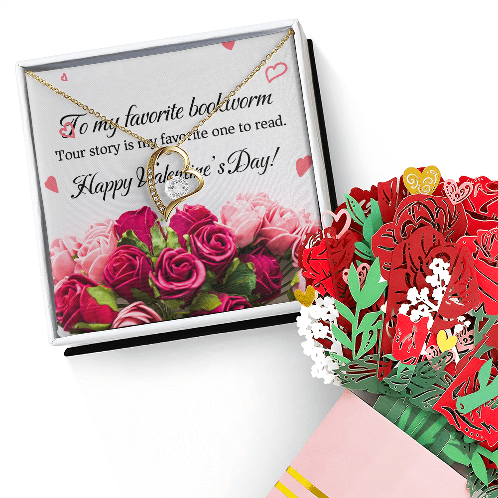 Happy Valentine's Day: To my favorite bookworm, our story is my favorite one to read.