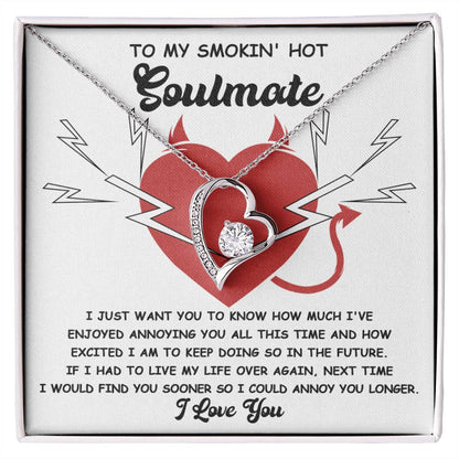 Soulmate Annoy You Longer - Gift for Valentine's Day - Forever Love Necklace