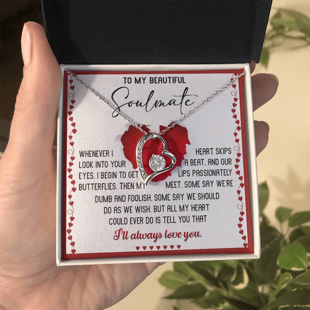 Soulmate Always Love You - Gift for Valentine's Day - Forever Love Necklace