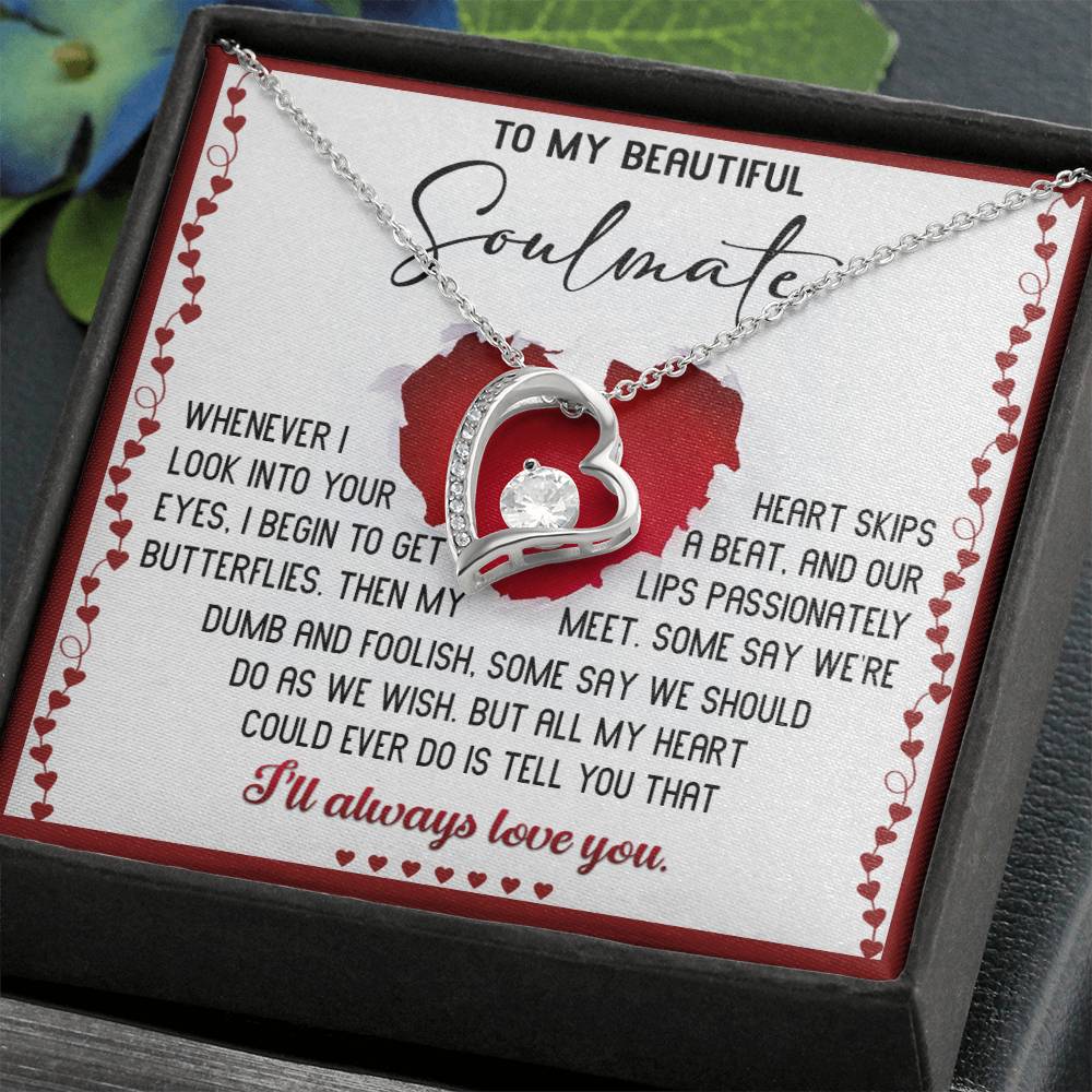 Soulmate Always Love You - Gift for Valentine's Day - Forever Love Necklace