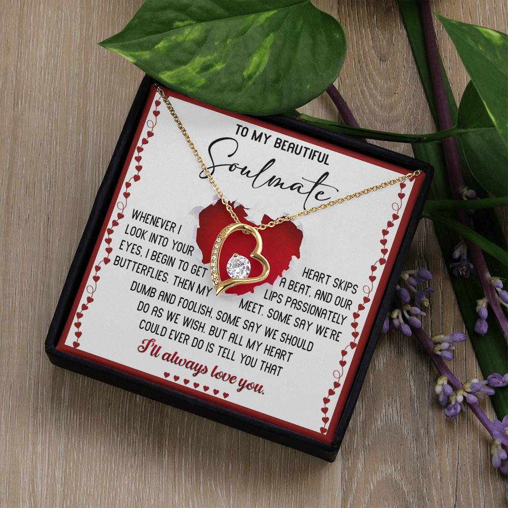 Soulmate Always Love You - Gift for Valentine's Day - Forever Love Necklace