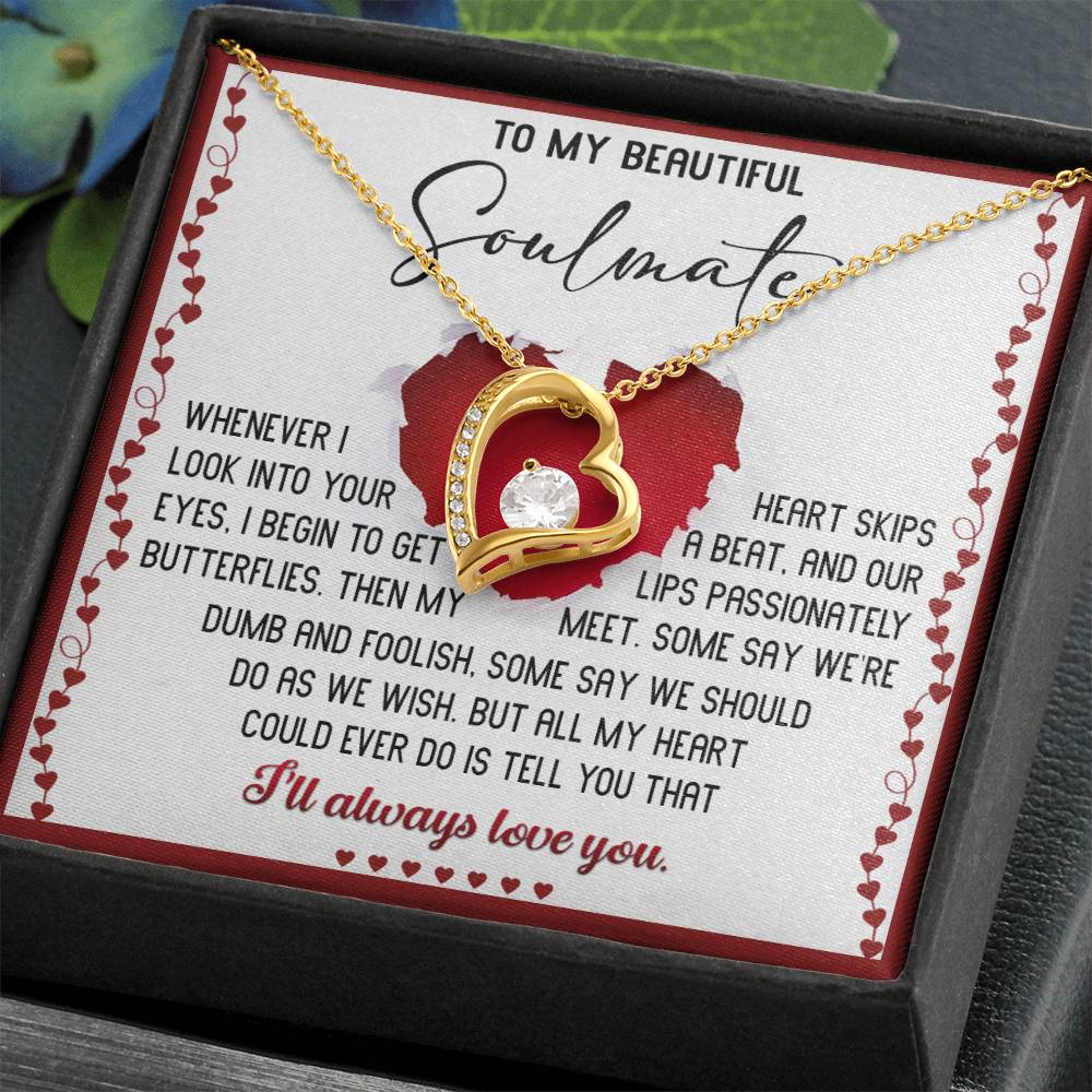 Soulmate Always Love You - Gift for Valentine's Day - Forever Love Necklace
