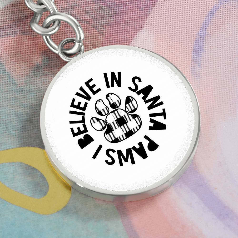 I Believe In Santa Paws | Pet Keychain